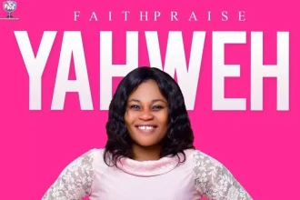 Yaweh By Faithpraise Ngospelmedia.net Scaled