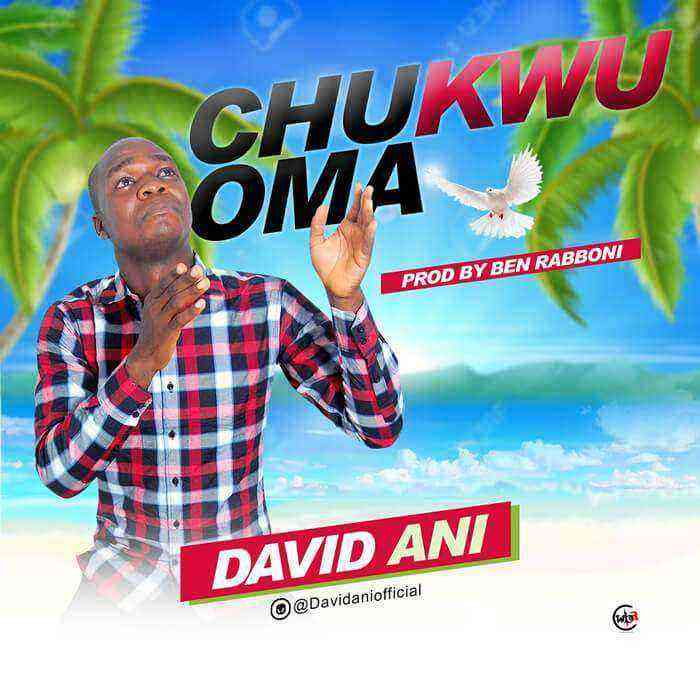 Mp3 Audio Song David Ani Chukwuoma Ngospelmedia5