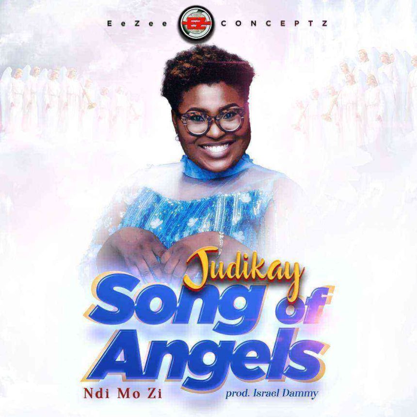 Song Of Angels Ndi Mo Zi Lyrics Judith Kanayo Ngospelmedia