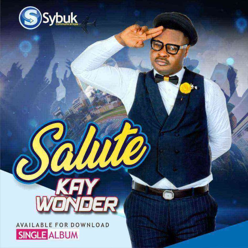 Kay Wonder Salute » Mp3 Free Download Ngospelmedia