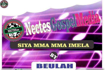 Beulah Siya Mma Mma Imela Mp3 Audio Song Ngospelmedia.net