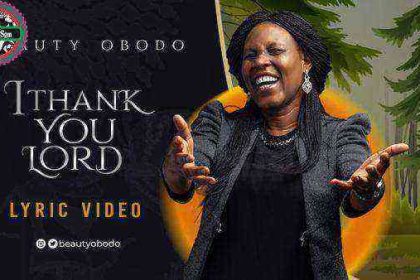 Lyric Video Beauty Obodo I Thank You Lord Ngospelmedia.net