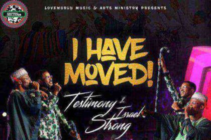 Testimony Jaga Ft. Israel Strong - I Have Moved [Ngospelmedia.net]