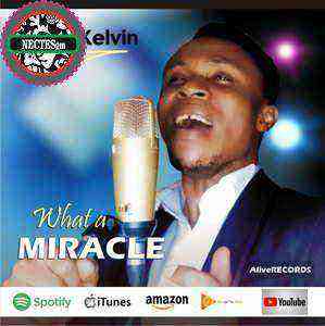 Alive Kelvin What A Miracle Lyrics