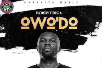 Bobby Friga Owodo That Man