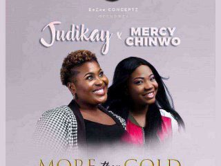 Judith Kanayo Ft. Mercy Chinwo More Than Gold