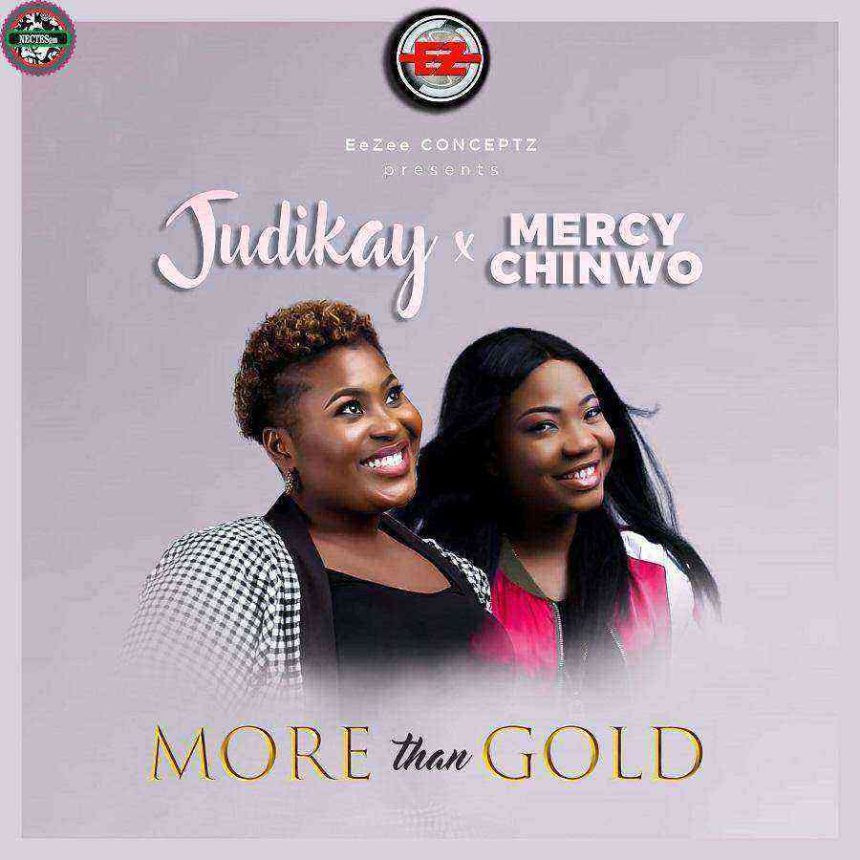 Judith Kanayo Ft. Mercy Chinwo More Than Gold