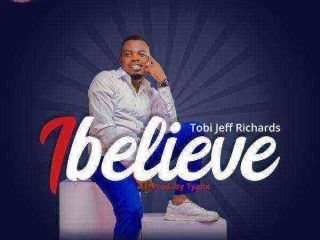 Tobi Jeff Richards I Believe Mp3 Download