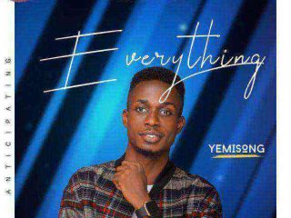 Yemi Song Everything