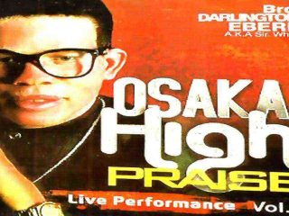 Bro Darlington Ebere Sir White Osaka High Praise Latest 2018 Nigerian Gospel Music Ngospelmedia.net