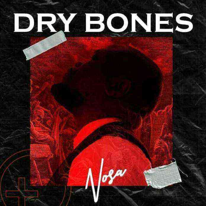 Download Lyrics Dry Bones Nosa