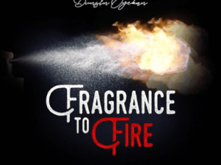 Download Lyrics Fragrance To Fire Dunsin Oyekan