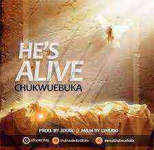 Download Lyrics Hes Alive Chukwuebuka