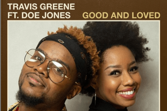 Travis Greene Ft. Doe Good Loved