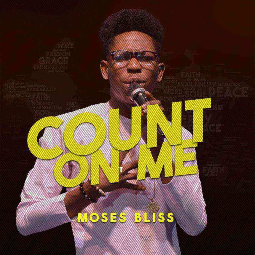 Download Lyrics Count On Me Moses Bliss