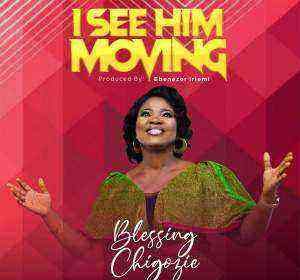 Download Lyrics I See Him Moving Blessing Chigozie