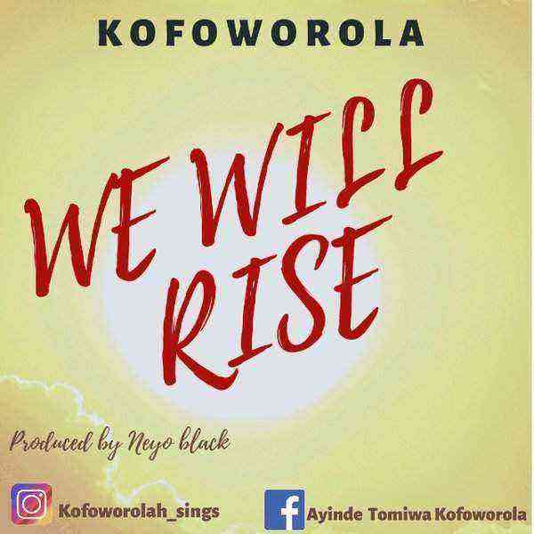Download Lyrics We Will Rise Kofoworola
