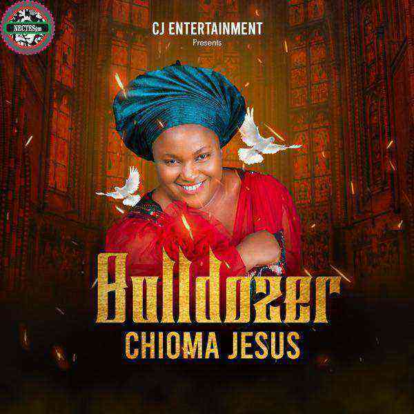 Bulldozer – Chioma Jesus