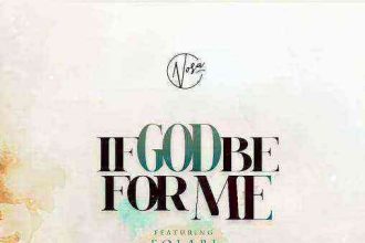 Download Lyrics If God Be For Me Nosa