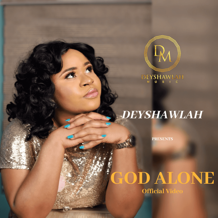 God Alone Deyshawlah Full Lyrics