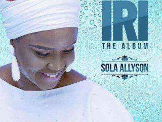 Sola Allyson Iri Gospellyrics.ng