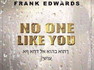 Frank Edwards No One Like You Gospellyricsng