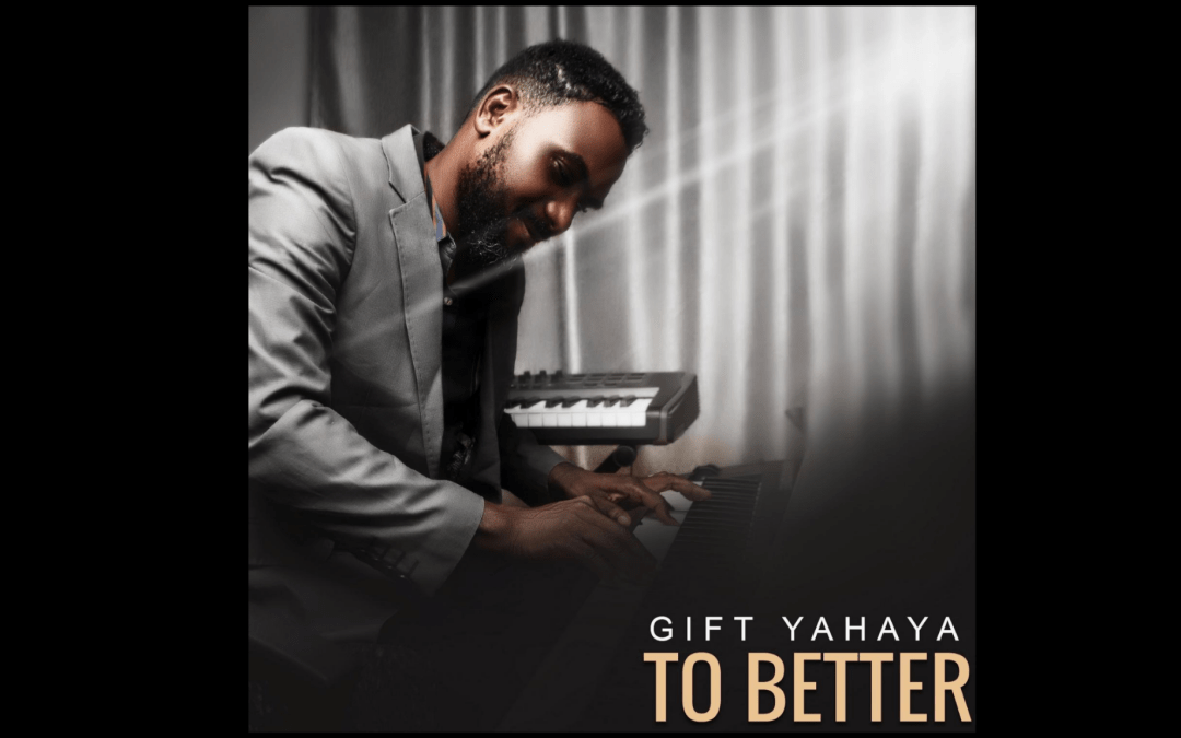 To Better Gift Yahaya