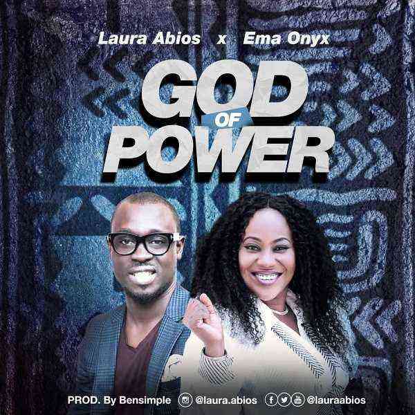 God Of Power ~ Laura Abios Ft. Ema Onyx - Free Song Lyrics