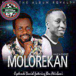 Molorekan I Have A Friend Daniel Oyetunde Ft. Ben