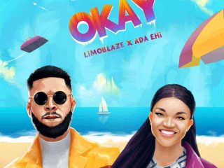 Okay ~ Limoblaze Ft. Ada Ehi = Free Lyrics