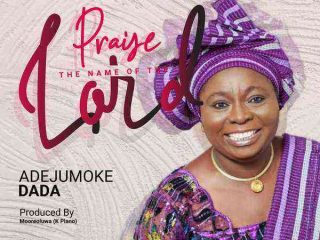 Praise The Name Of The Lord By Adejumoke Dada Lyrics