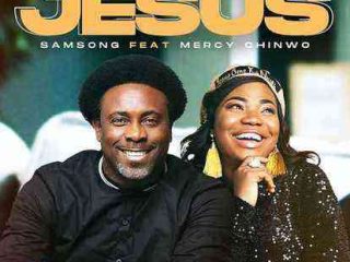 Jesus By Samsong Ft. Mercy Chinwo Lyrics