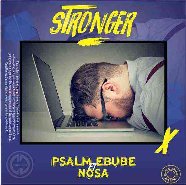 Stronger By Psalm Ebube Ft Nosa Lyrics