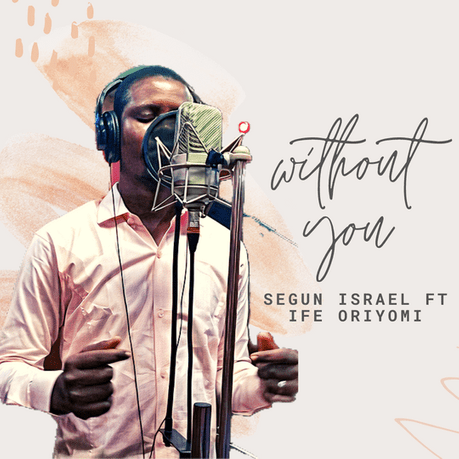 Without You By Segun Israel Lyrics 1