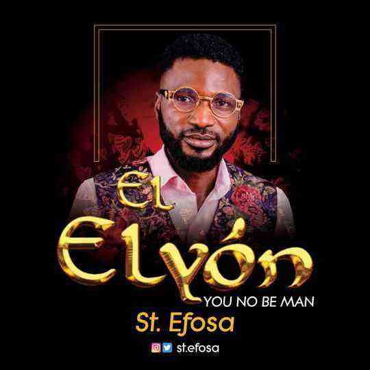 You No Be Man By St. Efosa Lyrics