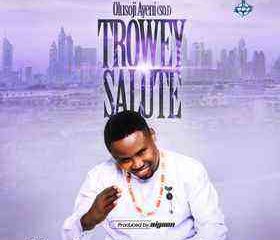 Trowey Salute By Olusoji Ayeni Soj Lyrics