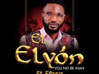 You No Be Man By St. Efosa Lyrics