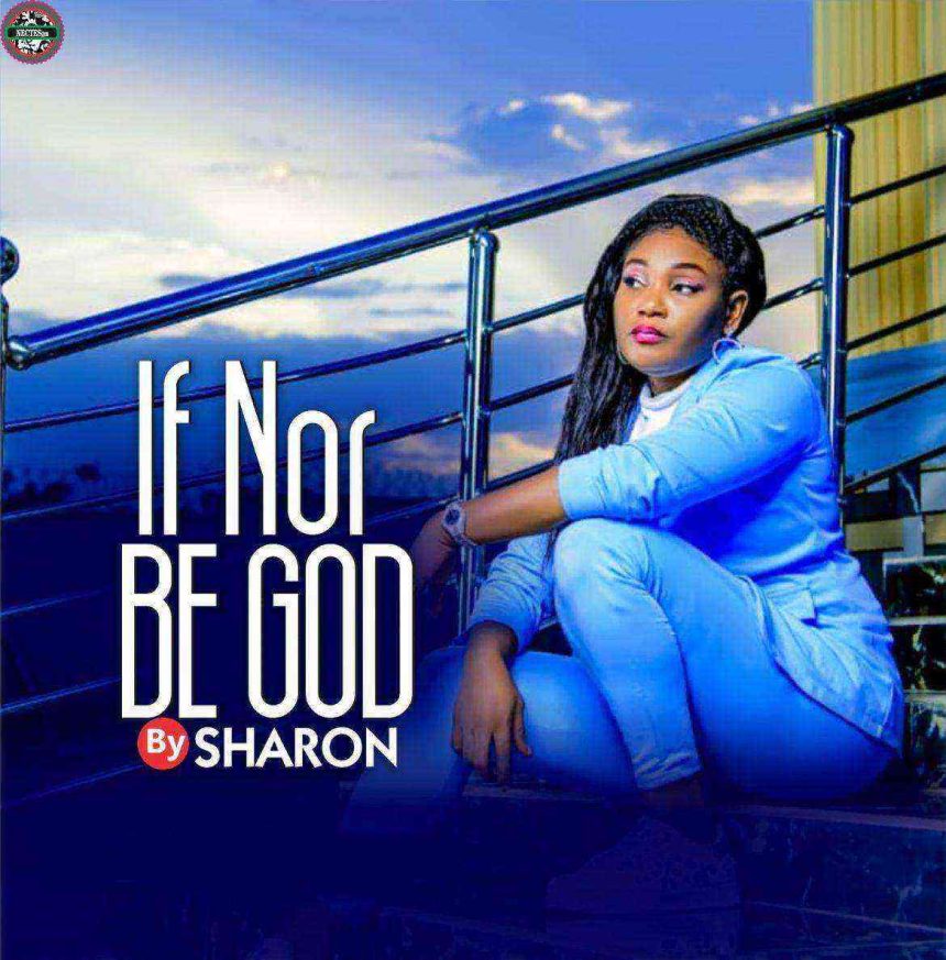 If Nor Be God Sharon Lyrics