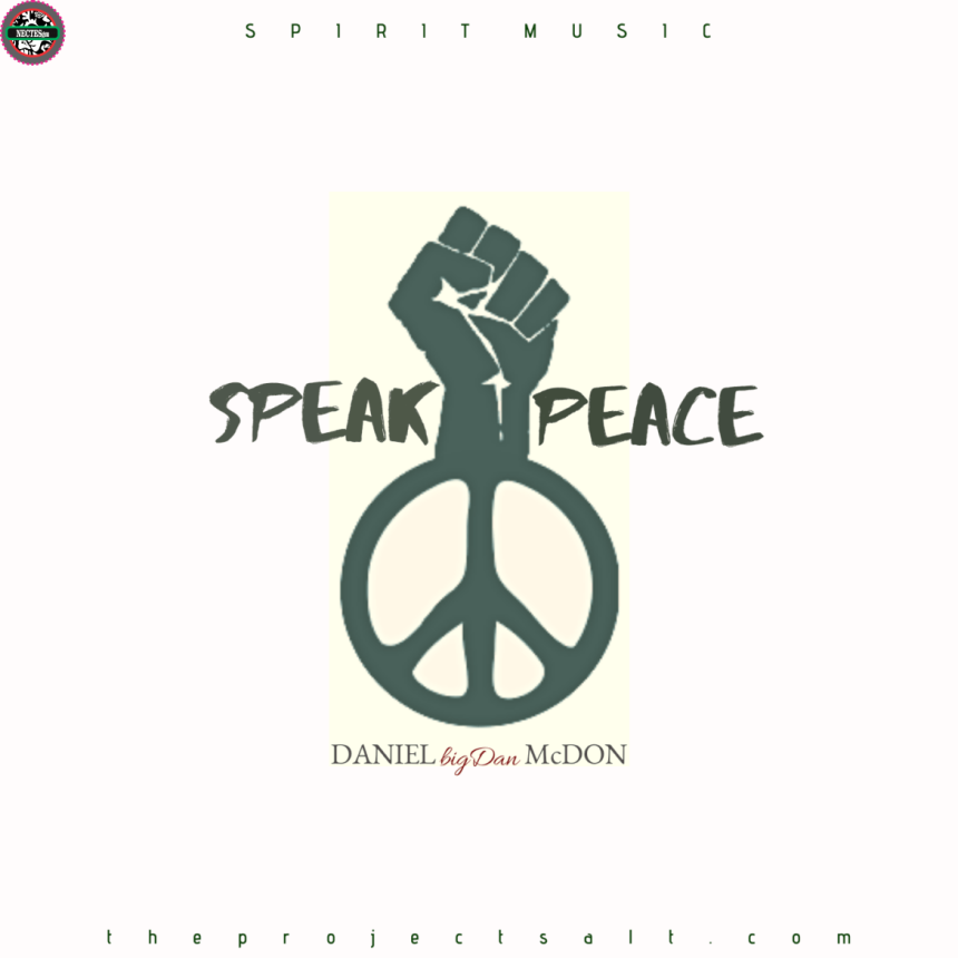 Speak Peace Daniel Bigdan Mcdon Lyrics