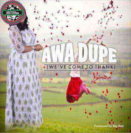 Awa Dupe (We'Ve Come To Thank) - Yinda Yoruba Gospel Lyrics