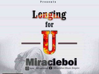 Longing For You Lyrics Miracleboi Ngospelmedia.net