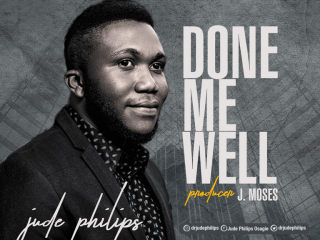 {Lyrics} Done Me Well - Jude Philips {Ngospelmedia.net}