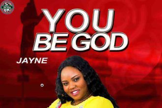 Lyrics: You Be God - Minister Jayne