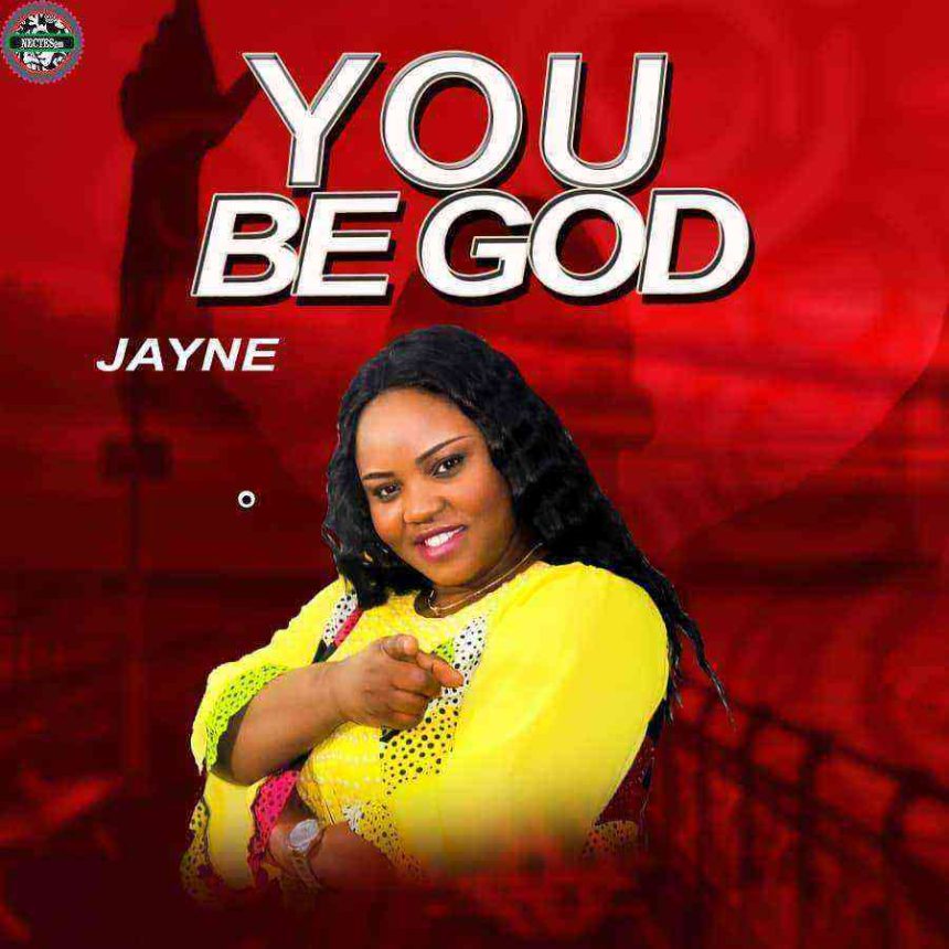 Lyrics: You Be God - Minister Jayne