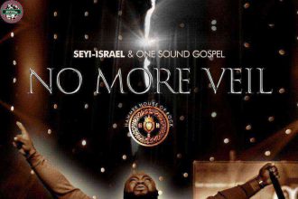 {Lyrics} No More Veil - Seyi Israel &Amp; One Sound