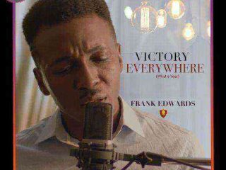 {Lyrics} Victory Everywhere - Frank Edwards