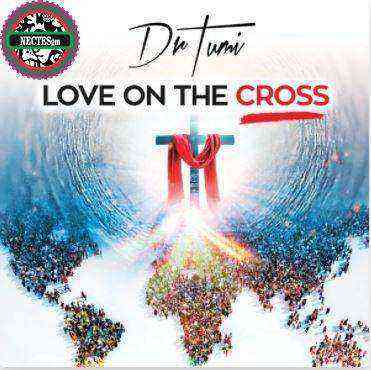 Love On The Cross Lyrics By Dr Tumi
