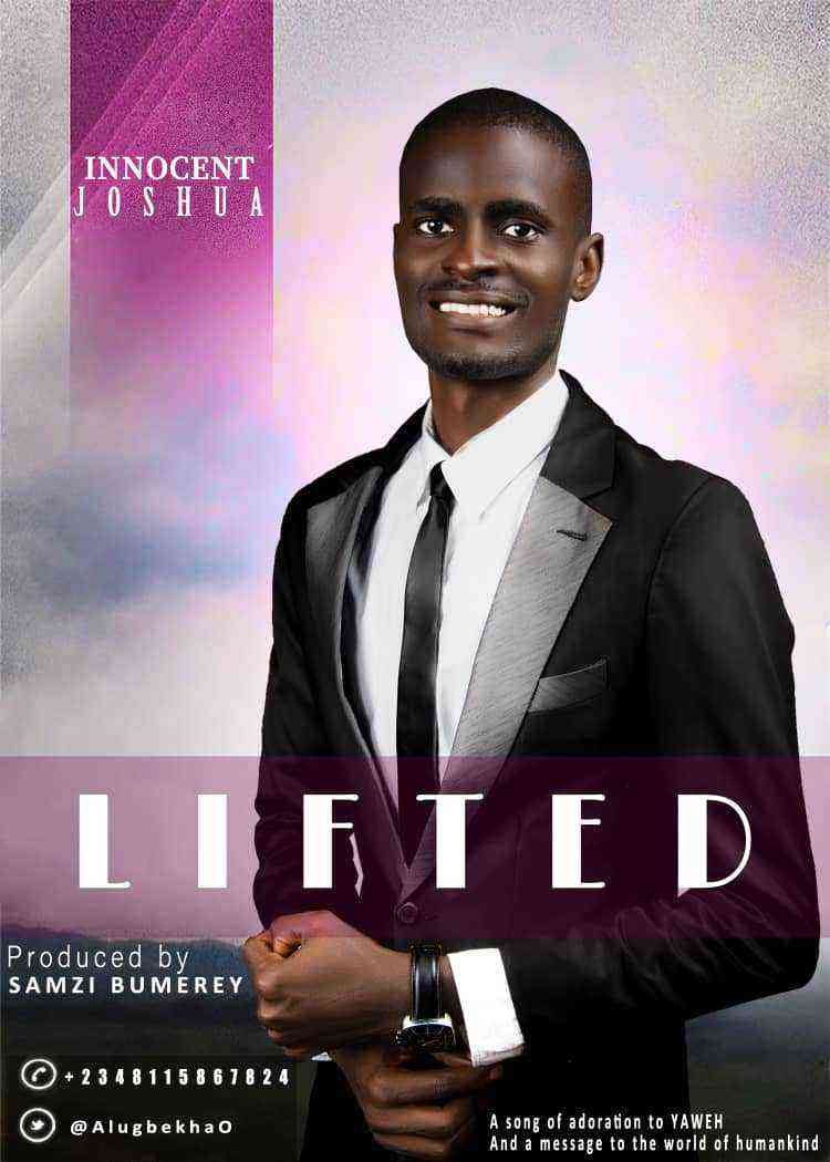 Lifted By Innocent Joshua Lyrics