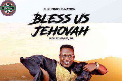 Music Lyrics Bless Us Jehovah Mr Daerego Ngospelmedia.net