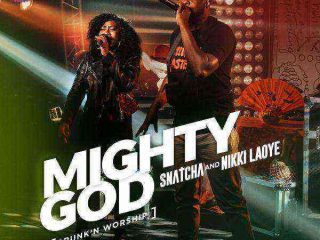 Music Video Mighty God Live Snatcha Nikki Laoye